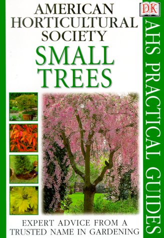 Stock image for American Horticultural Society Practical Guides: Small Trees for sale by HPB-Diamond