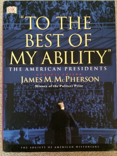 Imagen de archivo de To the Best of My Ability: The American Presidents a la venta por Jenson Books Inc