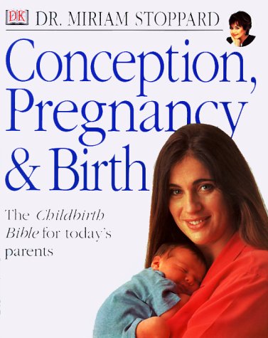 Conception, Pregnancy & Birth - Miriam Stoppard