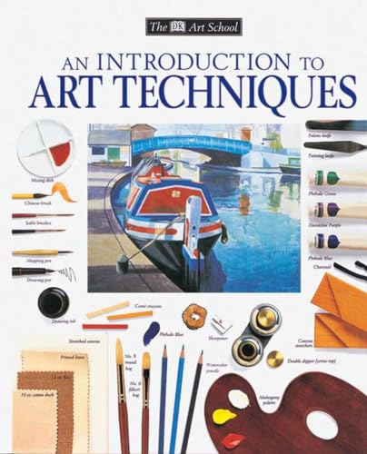 DK Art School: An Introduction to Art Techniques (DK Art School) - DK Publishing