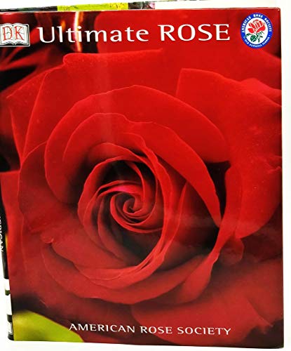 Stock image for The Ultimate Rose : American Rose Society for sale by Better World Books