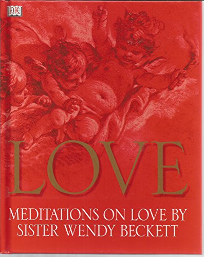 Beispielbild fr Love: Meditations on Love by Sister Wendy zum Verkauf von SecondSale