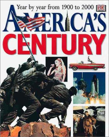 Stock image for America's Century : Year by Year from 1900 to 2000 for sale by Better World Books