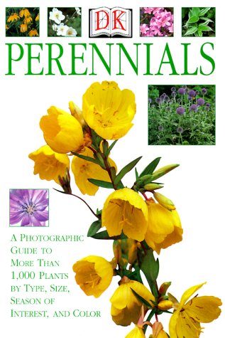 Imagen de archivo de Perennials : A Photographic Guide to More Than 1,000 Plants by Type, Size, Season of Interest and Color a la venta por Better World Books: West