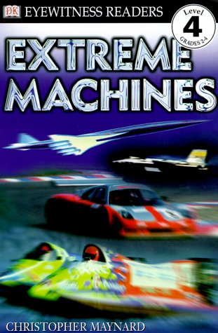 9780789454188: Extreme Machines (DK READERS LEVEL 4)