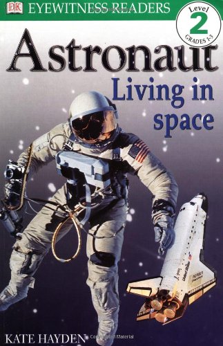 Beispielbild fr DK Readers: Astronaut, Living in Space (Level 2: Beginning to Read Alone) zum Verkauf von SecondSale