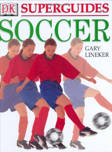 Beispielbild fr Superguides: Soccer zum Verkauf von Wonder Book