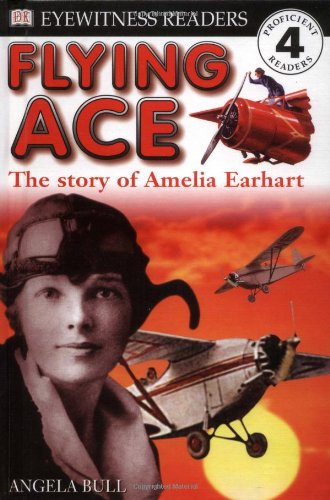 9780789454362: Flying Ace: The Story of Amelia Earhart (DK READERS LEVEL 4)