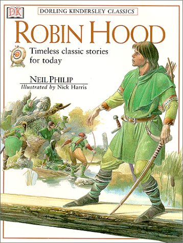 Stock image for Robin Hood, Timeless Classic Stories for Today; Dorling Kindersley Classics for sale by Alf Books