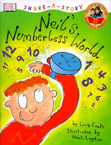 DK Share-a-Story: Neil's Numberless World (9780789456168) by Coats, Lucy; Layton, Neal