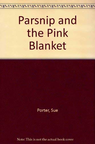 Stock image for Parsnip and the Pink Blanket for sale by Wonder Book