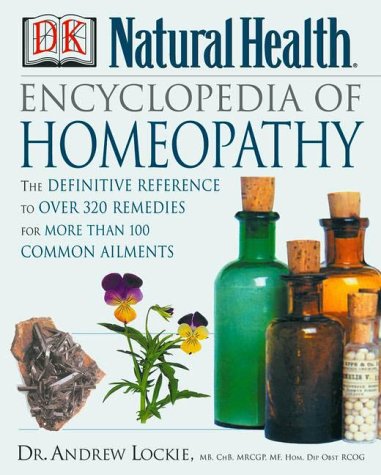 Imagen de archivo de Encyclopedia of Homeopathy: The Definitive Home Reference Guide to Homeopathic Self-Help Remedies & Treatments for Common Ailments a la venta por Dream Books Co.