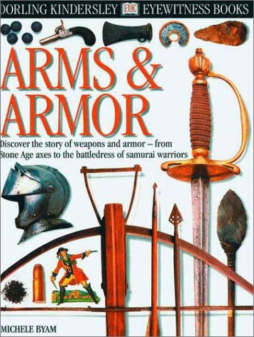 Imagen de archivo de Arms Armor (Eyewitness Books) a la venta por Books of the Smoky Mountains