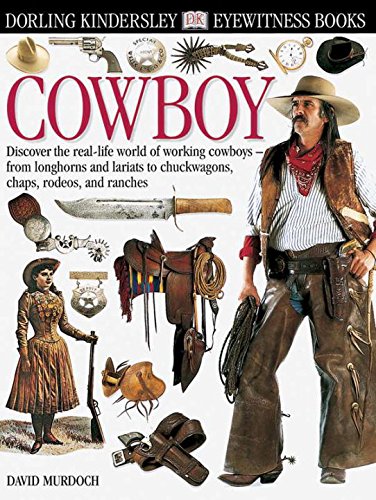 Imagen de archivo de Eyewitness: Cowboy (Eyewitness Books) a la venta por HPB-Emerald