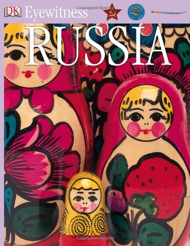 9780789458803: Russia: Discover the Turbulent Past of This Vast Land - From Empire and Communist Superpower to Today's Federation (Dk Eyewitness Books)