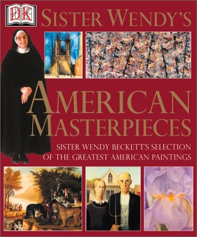 9780789459589: Sister Wendy's American Masterpieces: Sister Wendy Beckett's Selection of the Greatest American Paintings