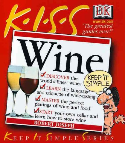 Imagen de archivo de KISS Guide to Wine (Keep It Simple Series) a la venta por SecondSale