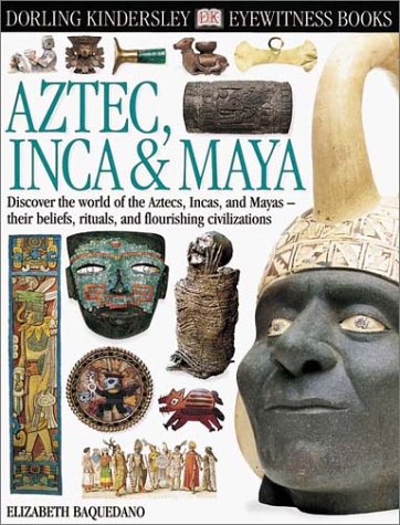 9780789461155: Aztec, Inca & Maya (Eyewitness Books)