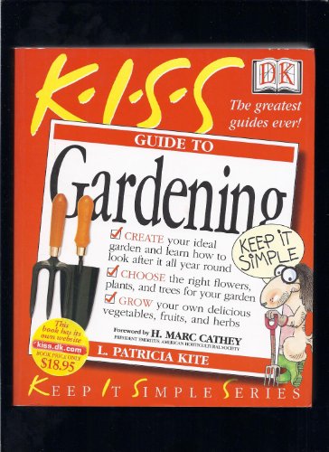 Imagen de archivo de KISS Guide to Gardening (Keep It Simple Series) a la venta por SecondSale