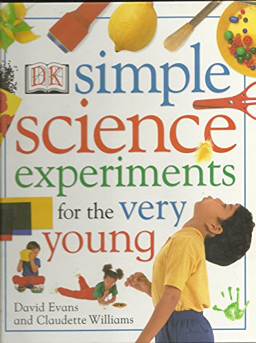 Simple Science Experiments for the Very Young (9780789461650) by Evans, David; Williams, Claudette