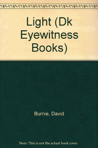 9780789461841: Light (Dk Eyewitness Books)