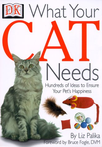 Imagen de archivo de What Your Cat Needs : Hundreds of Ideas to Ensure Your Pet's Happiness a la venta por Better World Books