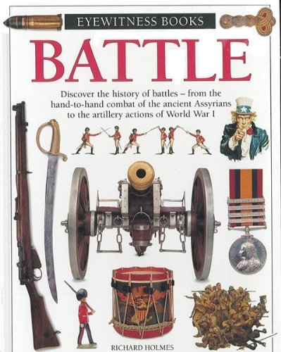 BATTLE (DK Eyewitness Books) (9780789464736) by Holmes, Richard