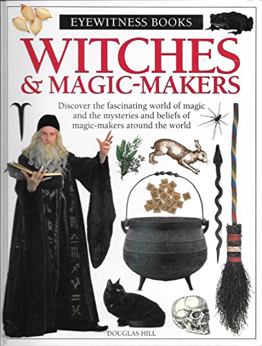 Imagen de archivo de WITCHES AND MAGIC MAKERS (DK Eyewitness Books) a la venta por Read&Dream