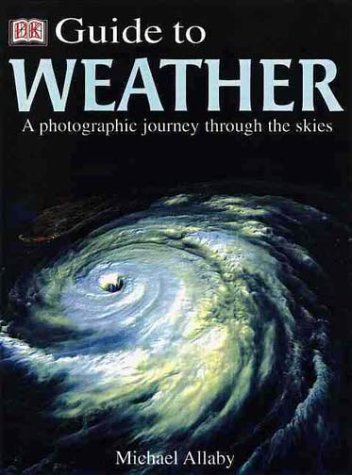 DK Guide to Weather (9780789465009) by Allaby, Michael