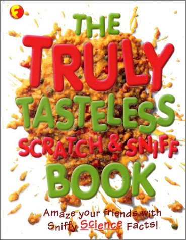 Stock image for The Truly Tasteless Scratch and Sniff Book for sale by ThriftBooks-Atlanta