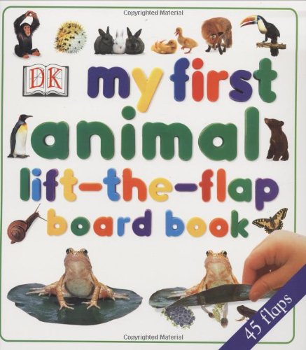 Imagen de archivo de My First Animal Lift-the-Flap Book a la venta por Better World Books