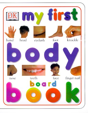 9780789465160: My First Body Board Book