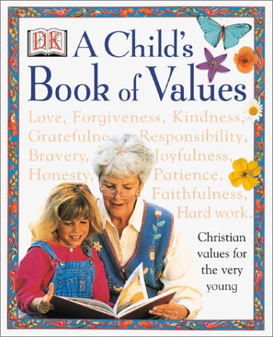 Stock image for A Child's Book of Values : Christian Values for the Very Young for sale by Better World Books