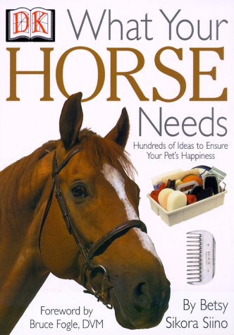 Beispielbild fr What Your Horse Needs zum Verkauf von Wonder Book