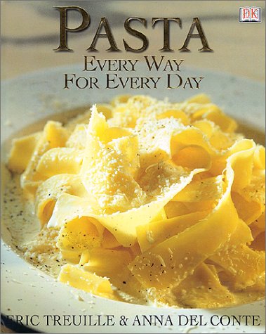 Beispielbild fr Pasta : Every Way for Every Day zum Verkauf von Better World Books