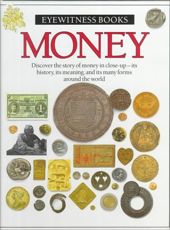 Imagen de archivo de Eyewitness: Money (Eyewitness Books) a la venta por HPB-Ruby