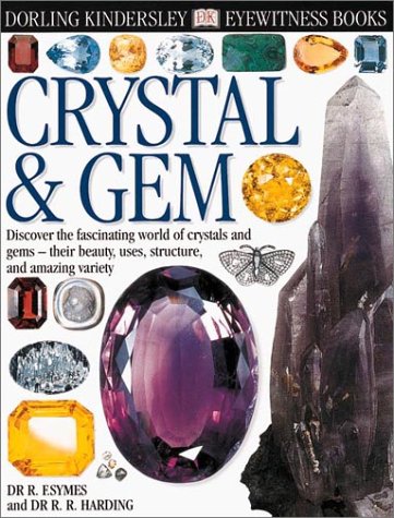 Eyewitness: Crystal & Gem (Eyewitness Books) (9780789465740) by Harding, R; Symes, R