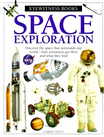 Eyewitness: Space Exploration (Eyewitness Books) (9780789466204) by Stott, Carole