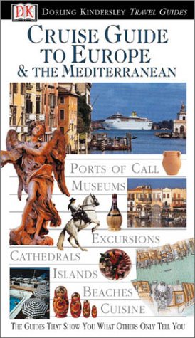 Beispielbild fr Eyewitness Travel Guide to Cruise Guide to Europe & The Mediterranean zum Verkauf von -OnTimeBooks-