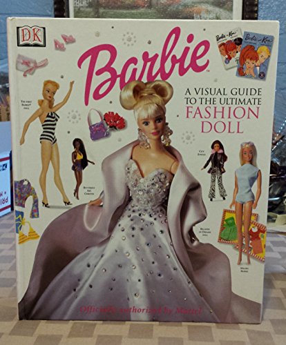 9780789466648: Barbie: A Visual Guide to the Ultimate Fashion Doll