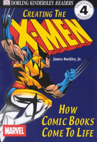9780789466945: Creating the X-Men: How Comic Books Come to Life (DK READERS LEVEL 4)