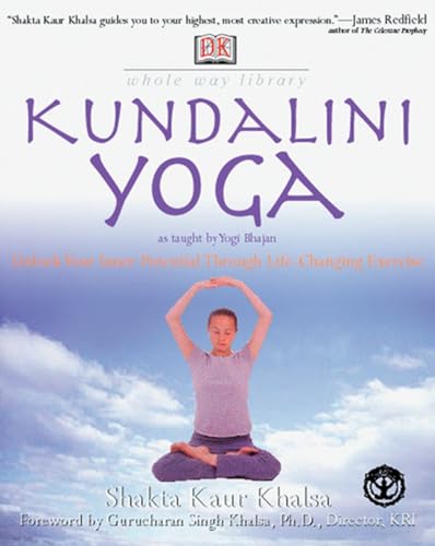 9780789467706: Whole Way Library: Kundalini Yoga: Unlock Your Inner Potential Through Life-Changing Exercise