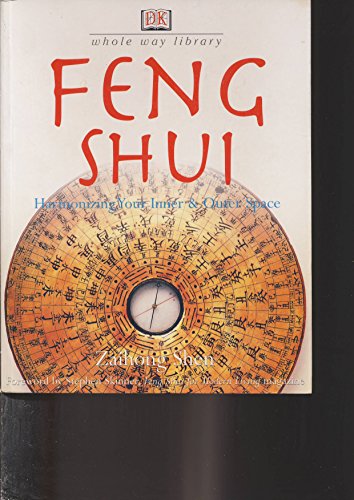 9780789467713: Feng Shui: Harmonizing Your Inner and Outer Space (Whole Way Library)