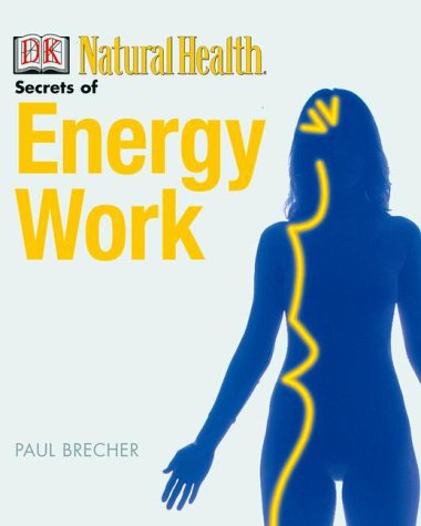 Stock image for The Secrets of Energy Work for sale by Half Price Books Inc.