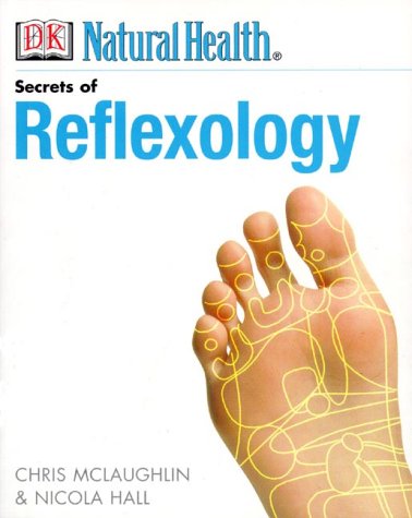 9780789467782: Secrets of Reflexology (Dk Natural Health)