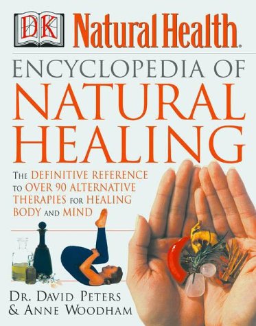 Beispielbild fr Encyclopedia of Natural Healing : The Definitive Reference to over 90 Alternative Therapies for Healing Body and Mind zum Verkauf von Better World Books