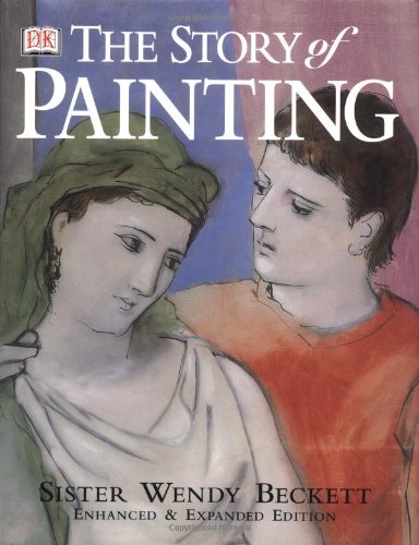 Stock image for The Story of Painting : The Essential Guide to the History of Western Art for sale by Better World Books