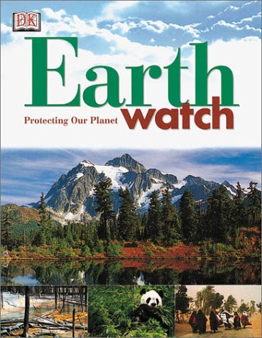 Stock image for Earth Watch : Protecting Our Planet for sale by Better World Books: West