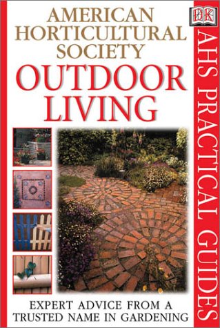 Outdoor Living (AHS Practical Guides) (9780789471307) by Bradley, Steven