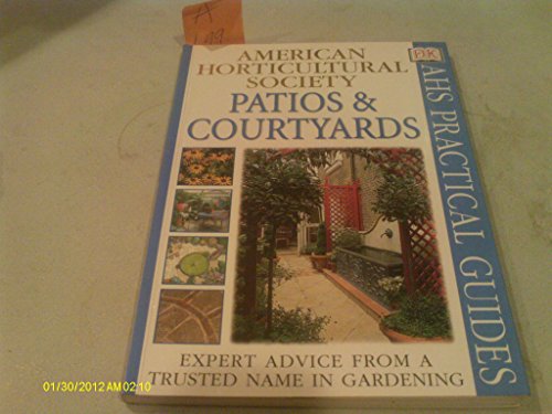 9780789471314: Patios and Courtyard Gardens: The American Horticultural Society Practical Guides (Ahs Practical Guides)